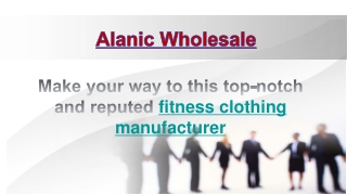 Alanic Wholesale : Top Most Wholesale Fitness,Running,Yoga,Gym Wear Manufacturer Hubs in USA,UK,Australia & Canada