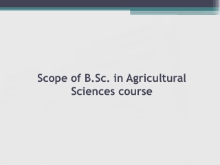 Scope of B.Sc. in Agricultural Sciences course