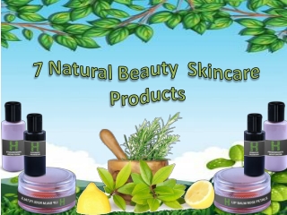 Get info about the top 7 Natural Beauty Skincare Products