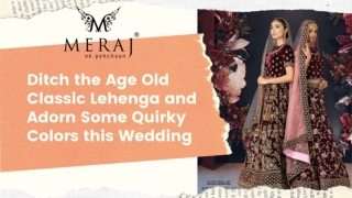 Ditch the Age Old Classic Lehenga and Adorn Some Quirky Colors this Wedding