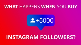 What Happens When You Buy Instagram Followers?