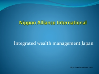 Nippon Alliance International Japan | Integrated wealth management Japan