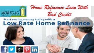 How To Refinancing Home Mortgage Loans With Bad Credit