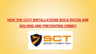 HOW THE CCTV INSTALLATIONS BOCA RATON ARE SOLVING AND PREVENTING CRIME?
