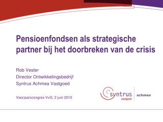 Pensioenfondsen als strategische partner bij het doorbreken van de crisis