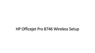 HP Officejet Pro 8746 Printer Wireless setup Guidance | 123.hp.com/ojpro8746