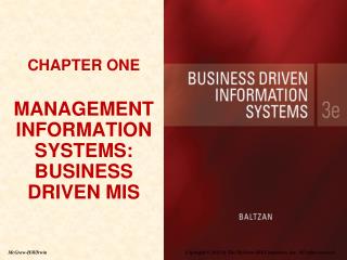 CHAPTER ONE MANAGEMENT INFORMATION SYSTEMS: BUSINESS DRIVEN MIS