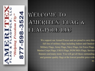 We are the most trusted source of Indoor and Outdoor Military Flags: