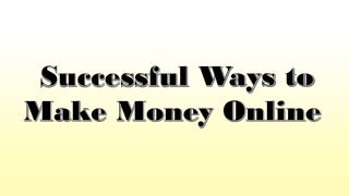 Successful Ways to Make Money Online