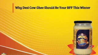 Why Desi Cow Ghee Should Be Your BFF This Winter