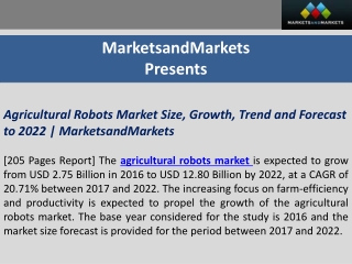 Agricultural Robots Market Size, Growth, Trend and Forecast to 2022 | MarketsandMarkets