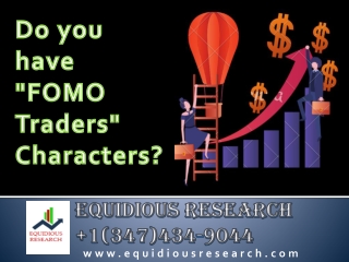 KNOW THE CHARACTERISTICS OF "FOMO" TRADERS