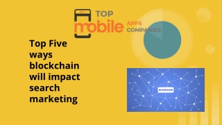 Top Five ways blockchain will impact search marketing