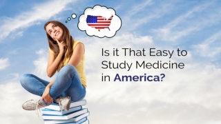 Is it that easy to study medicine in america