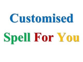 Customised Spell For You-Method to cast the spell