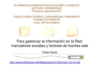 III JORNADAS DE BIBLIOTECAS ESCOLARES, PLANES DE LECTURA Y APRENDIZAJE Pamplona, septiembre 2011