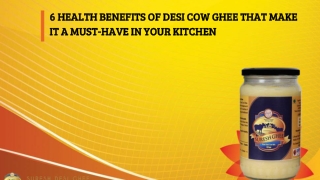6 HEALTH BENEFITS OF DESI COW GHEE THAT MAKE IT A MUST-HAVE IN YOUR KITCHEN