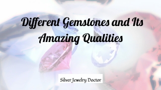 Get to Know Different Types of Gemstones Its Qualities