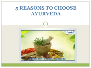 5 Reasons To Choose Ayurveda