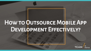 How to Outsource Mobile App Development Effectively?