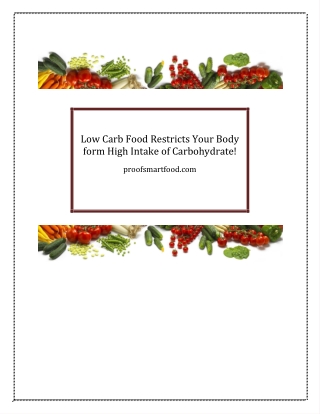 Low Carb Food Restricts Your Body form High Intake of Carbohydrate!