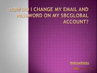 How do I change my email and password on my SBCGlobal account?