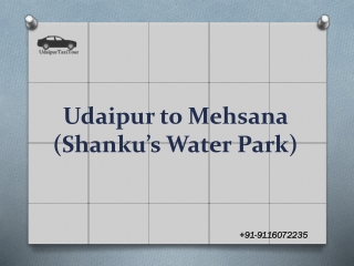 Udaipur to Mehsana (Shanku’s Water Park)