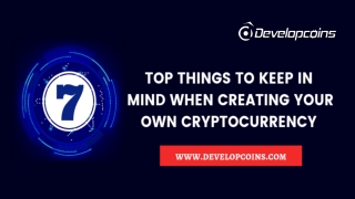 Top 7 Things To Keep In Mind When Creating Your Own Cryptocurrency