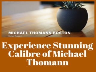 Discover and solve the various industrial issues with the help of Michael Thomann Boston