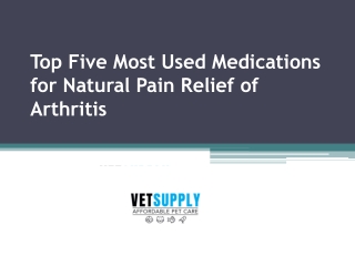 Top Five Most Used Medications for Natural Pain Relief of Arthritis