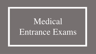 Medical Entrance Exams - Grab the Complete List!