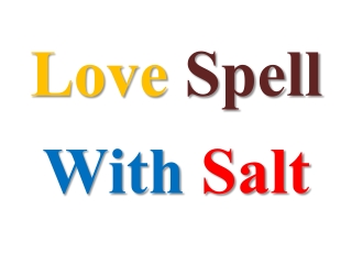 Easy Love Spell Do This With SALT and See! (Powerful Love Spell With Salt)