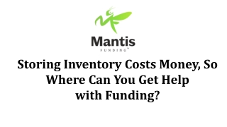 Storing Inventory Costs Money, So Where Can You Get Help with Funding?