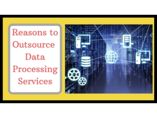 Reasons to outsource data processing services