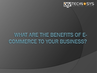 What are the Benefits of e-Commerce to Your Business?