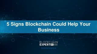 5 Signs Blockchain Could Help Your Business