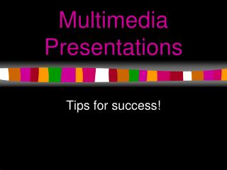 Multimedia Presentations