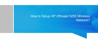HP Officejet 5255 Wireless Setup Guidance | 123.hp.com/oj5255