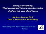 Timing is everything: What you wanted to know about circadian rhythms but were afraid to ask