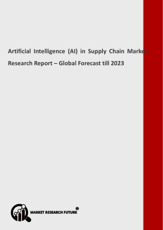 Artificial Intelligence (AI) in Supply Chain Market 2019: Global Industry Analysis and Opportunity Assessment, Forecast