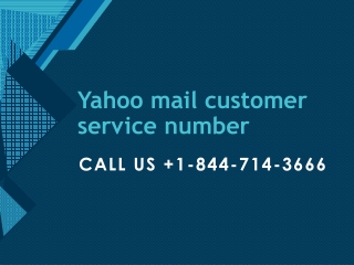 Yahoo mail Customer Care Number 1-844-714-3666