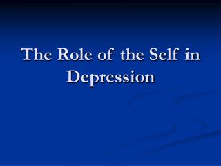 The Role of the Self in Depression