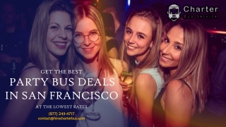 Do You Want to Get The Best Party Bus Deals In San Francisco At The Cheap Prices