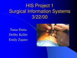 HIS Project 1 Surgical Information Systems 3/22/00