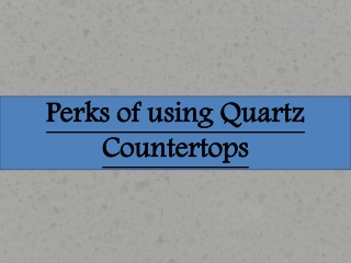 Perks of using Quartz Countertops