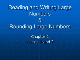 Reading and Writing Large Numbers &amp; Rounding Large Numbers