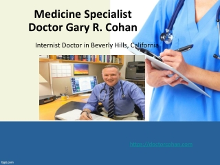 Medicine Specialist Doctor Gary R. Cohan