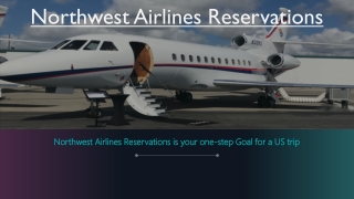 Northwest Airlines Reservations is your one-step Goal for a US trip