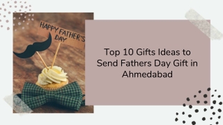 Top 10 Gifts Ideas to Send Fathers Day Gift in Ahmedabad