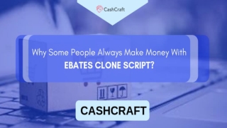 Why Some People Always Make Money With EBATES CLONE SCRIPT?
